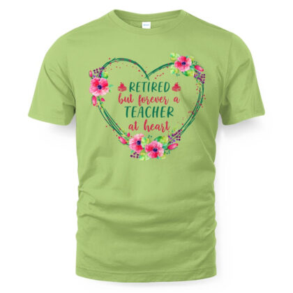 Forever A Teacher - Floral Heart Retired Educator T-Shirt